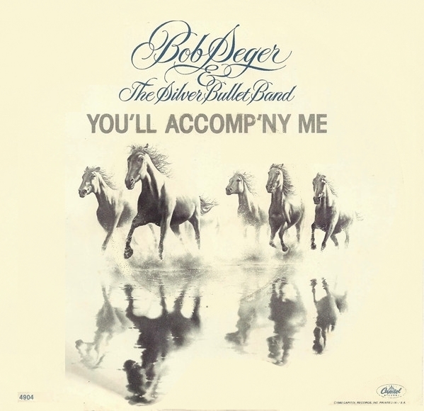 45 rpm You'll accomp'ny me  Bob Seger